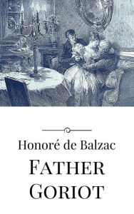 Title: Father Goriot, Author: Honore de Balzac