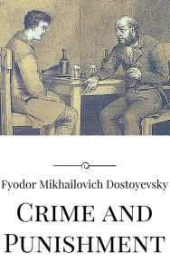 Title: Crime and Punishment, Author: Fyodor Mikhailovich Dostoyevsky