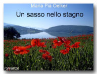 Title: Un sasso nello stagno, Author: Maria Pia Oelker