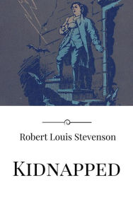 Title: Kidnapped, Author: Robert Louis Stevenson