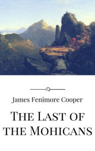 Title: The Last of the Mohicans, Author: James Fenimore Cooper