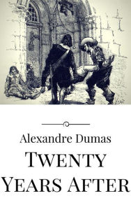 Title: Twenty Years After, Author: Alexandre Dumas