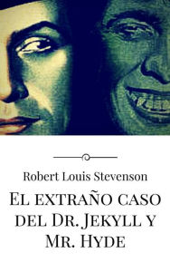 Title: El extraño caso del Dr. Jekyll y Mr. Hyde, Author: Robert Louis Stevenson