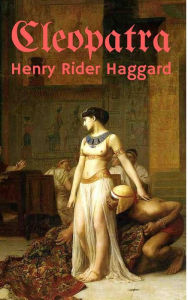 Title: Cleopatra, Author: H. Rider Haggard