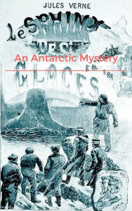 Title: An Antarctic Mystery, Author: Jules Verne