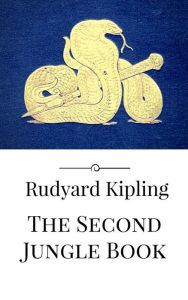 Title: The Second Jungle Book, Author: Rudyard Kipling