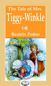 Title: The Tale Of Mrs. Tiggy-winkle, Author: Beatrix Potter