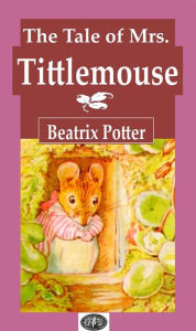 Title: The Tale of Mrs Tittlemouse, Author: Beatrix Potter