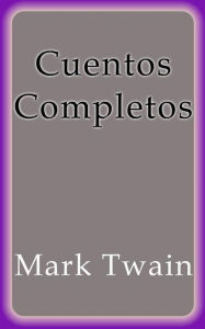 Title: Cuentos Completos, Author: Mark Twain