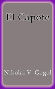Title: El Capote, Author: Nikolai Gogol