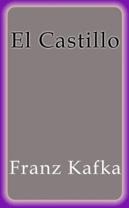 Title: El Castillo, Author: Franz Kafka