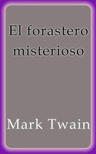 Title: El forastero misterioso, Author: Mark Twain