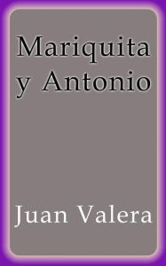 Title: Mariquita y Antonio, Author: Juan Valera