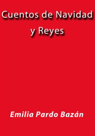 Title: Cuentos de Navidad y Reyes, Author: Emilia Pardo Bazán