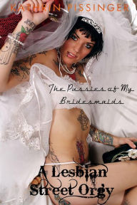 Title: The Pussies of My Bridesmaids, Author: Kathrin Pissinger