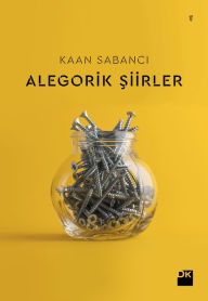 Title: Alegorik Siirler, Author: Kaan Sabanci
