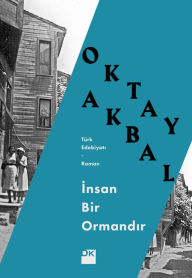 Title: Insan Bir Ormandir, Author: Oktay Akbal