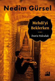 Title: Mehdiyi Beklerken, Author: Nedim Gürsel