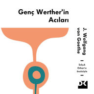 Title: Genç Werther'in Acilari, Author: Johann Wolfgang von Goethe