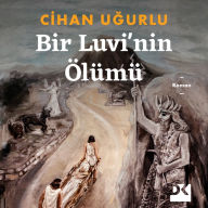 Title: Bir Luvi'nin Ölümü, Author: Cihan Ugurlu