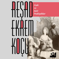 Title: Asik Ve Sair Padisahlar, Author: Resad Ekrem Koçu