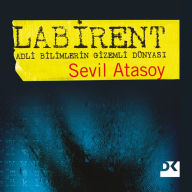 Title: Labirent: Adli Bilimlerin Gizemli Dünyasi, Author: Sevil Atasoy