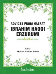 Title: Advices From Hazrat Ibrahim Haqqi Erzurumi, Author: Mulla Halil of Avnik