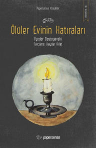 Title: Ölüler Evinin Hat, Author: Fyodor Mihailoviç Dostoyevski