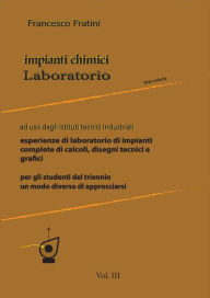 Title: Laboratorio di Impianti Chimici Vol.3, Author: Francesco Fratini