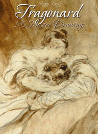 Title: Fragonard: 170 Master Drawings, Author: Blagoy Kiroff