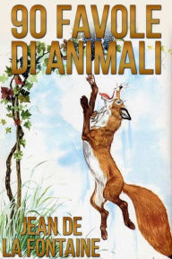 Title: 90 Favole di Animali, Author: Jean de La Fontaine