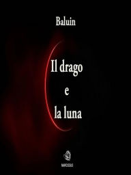Title: Il drago e la luna, Author: Baluin