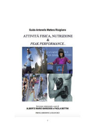 Title: Attività fisica, Nutrizione & Peak Performance, Author: Guido Antonello Mattera Ricigliano