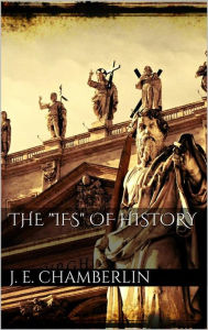 Title: The Ifs of History, Author: Joseph Edgar Chamberlin