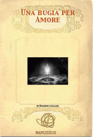 Title: Una bugia per Amore, Author: Massimo Gallazzi