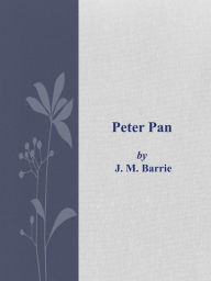 Title: Peter Pan, Author: J. M. Barrie