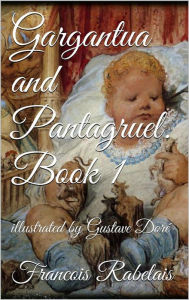 Title: Gargantua and Pantagruel. Book I, Author: François Rabelais