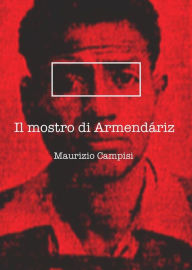 Title: Il mostro di Armendáriz., Author: Maurizio Campisi