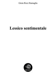 Title: Lessico sentimentale, Author: Gioia Ramaglia Ricci