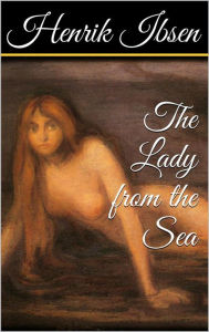 Title: The Lady from the Sea, Author: Henrik Ibsen