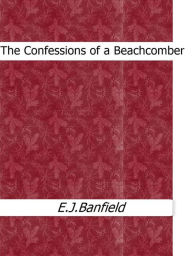 Title: The Confessions of a Beachcomber, Author: E.j.banfield