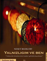 Title: Yalnizligim ve ben, Author: Neset Bozkurt