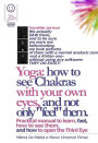 Yoga: How to See Chakras With Your Own Eyes, and Not Only 