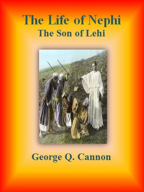 The Life of Nephi, the Son of Lehi by George Q. Cannon, Paperback ...