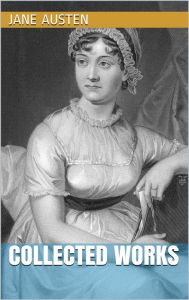Title: Jane Austen - Collected Works, Author: Jane Austen
