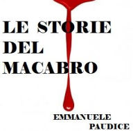 Title: le storie del macabro, Author: Emmanuele Paudice