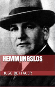 Title: Hemmungslos, Author: Hugo Bettauer