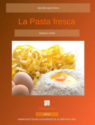 Title: La pasta fresca, Author: Gioricette Blog Ricette Veloci