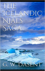 Title: the icelandic njals saga, Author: G. W. Dasent