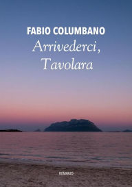 Title: Arrivederci, Tavolara, Author: Fabio Columbano